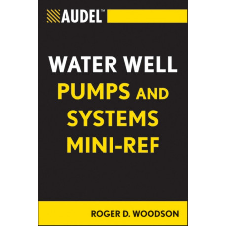 Audel Water Well Pumps and Systems Mini-Ref