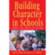 Building Character in Schools: Practical Ways to Bring Moral Instruction to Life
