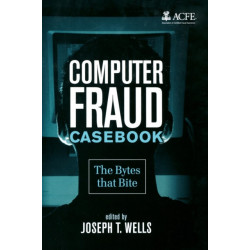 Computer Fraud Casebook: The Bytes that Bite
