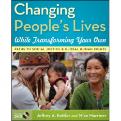 Changing People's Lives While Transforming Your Own: Paths to Social Justice and Global Human Rights