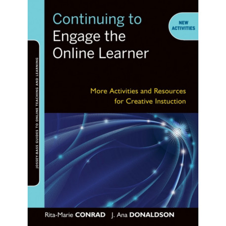 Continuing to Engage the Online Learner: More Activities and Resources for Creative Instruction