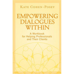 Empowering Dialogues Within: A Workbook for Helping Professionals and Their Clients
