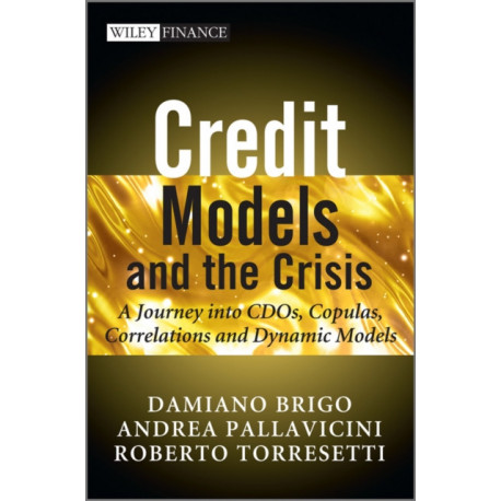 Credit Models and the Crisis: A Journey into CDOs, Copulas, Correlations and Dynamic Models