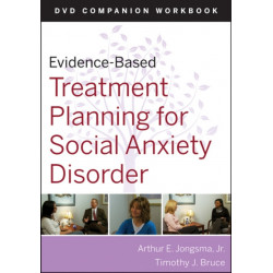 Evidence-Based Treatment Planning for Social Anxiety Disorder Workbook