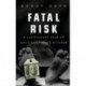 Fatal Risk: A Cautionary Tale of AIG's Corporate Suicide