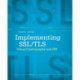 Implementing SSL / TLS Using Cryptography and PKI