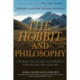 The Hobbit and Philosophy: For When You've Lost Your Dwarves, Your Wizard, and Your Way