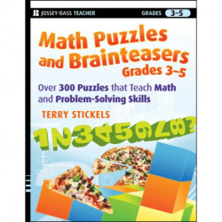 Math Puzzles and Brainteasers, Grades 3-5: Over 300 Puzzles that Teach Math and Problem-Solving Skills