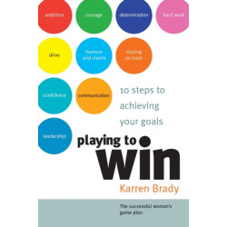 Playing to Win: 10 Steps to Achieving Your Goals
