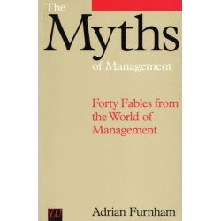 The Myths of Management: Forty Fables from the World of Management