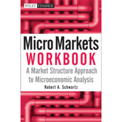 Micro Markets Workbook: A Market Structure Approach to Microeconomic Analysis