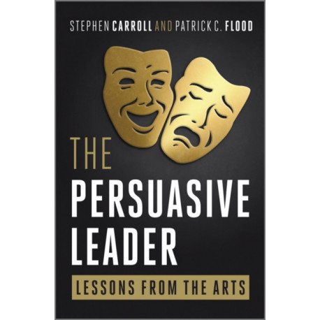 The Persuasive Leader: Lessons from the Arts