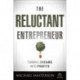 The Reluctant Entrepreneur: Turning Dreams into Profits