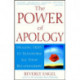 The Power of Apology: Healing Steps to Transform All Your Relationships
