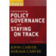 A Carver Policy Governance Guide, Implementing Policy Governance and Staying on Track: Implementing Policy Governance and Staying on Track