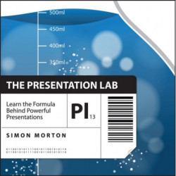 The Presentation Lab: Learn the Formula Behind Powerful Presentations