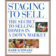 Staging to Sell: The Secret to Selling Homes in a Down Market