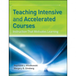 Teaching Intensive and Accelerated Courses: Instruction that Motivates Learning