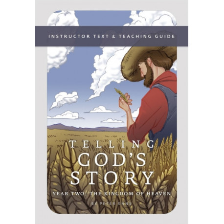 Telling God's Story, Year Two: The Kingdom of Heaven: Instructor Text & Teaching Guide