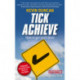 Tick Achieve: How to Get Stuff Done