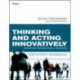 Thinking and Acting Innovatively Participant Workbook: Creating Remarkable Leaders