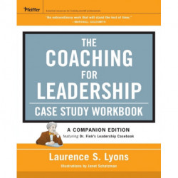 The Coaching for Leadership Case Study Workbook
