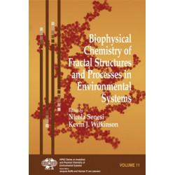 Biophysical Chemistry of Fractal Structures and Processes in Environmental Systems