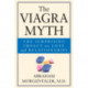 The Viagra Myth: The Surprising Impact On Love And Relationships