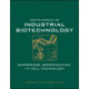 Encyclopedia of Industrial Biotechnology, 7 Volume Set: Bioprocess, Bioseparation, and Cell Technology