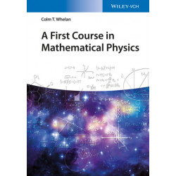A First Course in Mathematical Physics