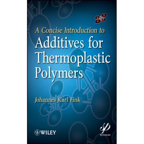 A Concise Introduction to Additives for Thermoplastic Polymers
