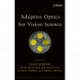 Adaptive Optics for Vision Science: Principles, Practices, Design, and Applications