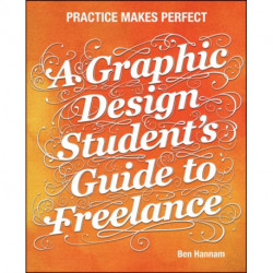 A Graphic Design Student's Guide to Freelance: Practice Makes Perfect