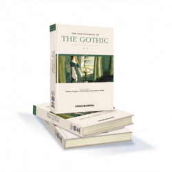The Encyclopedia of the Gothic, 2 Volume Set: 2 Volume Set