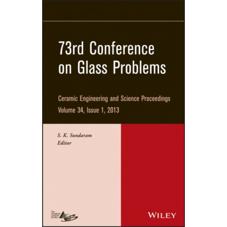 73rd Conference on Glass Problems, Volume 34, Issue 1