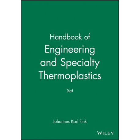 Handbook of Engineering and Specialty Thermoplastics, 4 Volume Set: 4 Volume Set