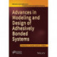 Advances in Modeling and Design of Adhesively Bonded Systems