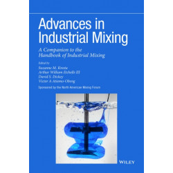 Advances in Industrial Mixing: A Companion to the Handbook of Industrial Mixing