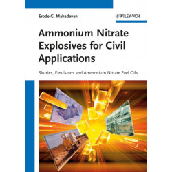 Ammonium Nitrate Explosives for Civil Applications: Slurries, Emulsions and Ammonium Nitrate Fuel Oils
