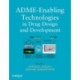 ADME-Enabling Technologies in Drug Design and Development