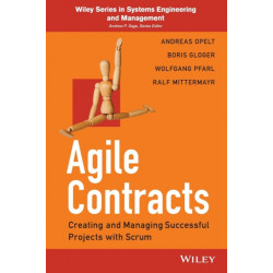 Agile Contracts: Creating and Managing Successful Projects with Scrum