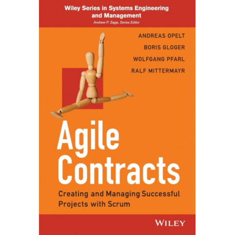 Agile Contracts: Creating and Managing Successful Projects with Scrum