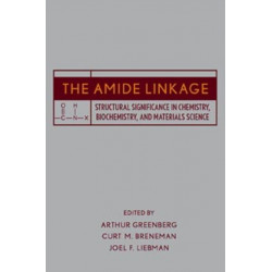 The Amide Linkage: Structural Significance in Chemistry, Biochemistry, and Materials Science