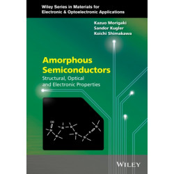 Amorphous Semiconductors: Structural, Optical, and Electronic Properties