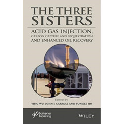 The Three Sisters: Acid Gas Injection, Carbon Capture and Sequestration, and Enhanced Oil Recovery
