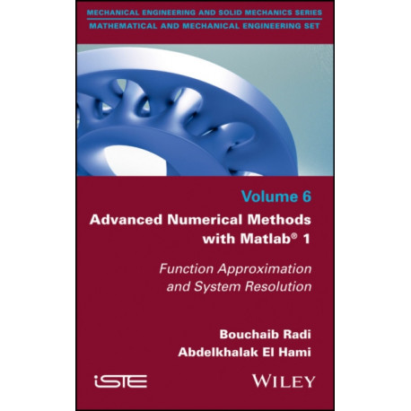 Advanced Numerical Methods with Matlab 1: Function Approximation and System Resolution
