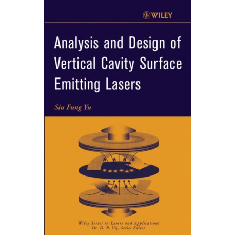 Analysis and Design of Vertical Cavity Surface Emitting Lasers