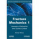 Fracture Mechanics 1: Analysis of Reliability and Quality Control
