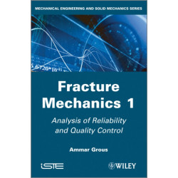 Fracture Mechanics 1: Analysis of Reliability and Quality Control