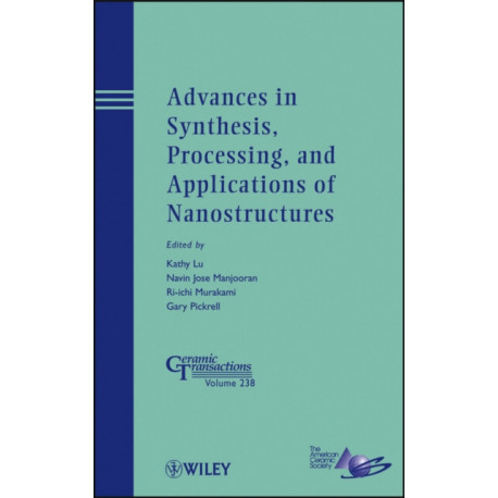 Advances in Synthesis, Processing, and Applications of Nanostructures